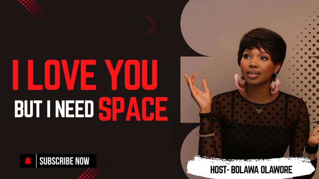 I Love You, But I Need Space